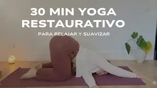 Yoga Restaurativo 30 Min + Respiración 4-7-8 | Suaviza y Sé Compasivo Contigo