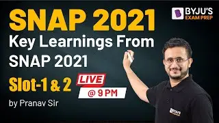 SNAP 2021 - Key Learnings from SNAP 2021 Slot-1&2 | Pranav Pant | BYJU'S Exam Prep