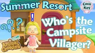 Who's the Campsite Villager? | Summer Resort | Villagers | Animal Crossing New Horizons ACNH