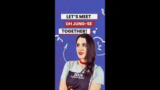 Let's meet Oh Jung-se together!🇰🇷
