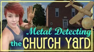 Metal Detecting the Church Grounds - Relic Recoverist
