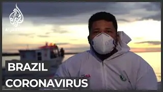 Brazil's outbreak: Health workers struggle to reach remote areas