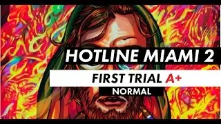 Hotline Miami 2: First Trial A+ [Normal Mode]