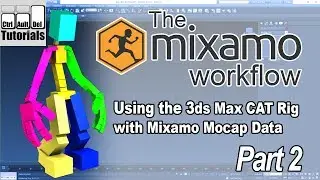 The Mixamo Workflow - Using Mocap with the 3ds Max CAT Rig - Part 2 of 6