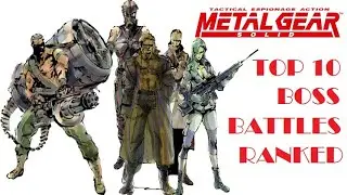 Top 10 Metal Gear Solid 1 Bosses Ranked