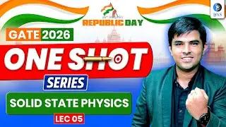 SOLID STATE PHYSICS |  PHYSICAL SCIENCE GATE 2026 | ONE SHOT SERIES | IFAS | LEC 01