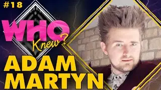 #18: ADAM MARTYN - WHO KNEW?: A DOCTOR WHO PODCAST