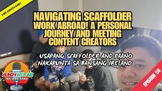 Buhay Ireland Ep 58 l This Job Paid More Than I Expected | Scaffolder Talks l Navigating Work Abroad