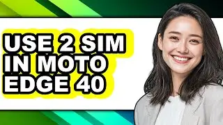 How to Use 2 Sim in Moto Edge 40 (easy Method)