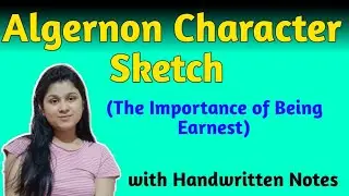 Character Sketch Of Algernon | Algernon Character Sketch | The Importance of Being Earnest Algernon