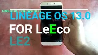 LeEco Le2 Lineage os 13.0 Custom Rom | Lineage os for le2