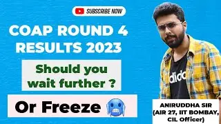 COAP 2023 Round 4 Results : Should you wait further ? #aniruddhasir #gate2023 #coap #iit #mtech #yt