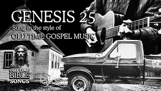 Genesis 25 (Scripture Song) | Old Time Gospel Style