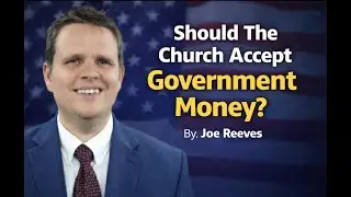 Joe Reeves at GYC 2025: His Take on Church Accepting Government Money.