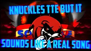 TTE Knuckles Section But I undid the FNF