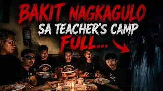 BAKIT NAGKAGULO SA TEACHER'S CAMP FULL VIDEO | WHAT HAFEN VELA | BAGUIO 