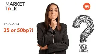 25 or 50bp cut? | MarketTalk: What&rsquo;s up today? | Swissquote