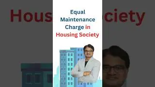 Equal Maintenance Charges in Housing Society | CHS Cant collect Maintenance Charges on area basis