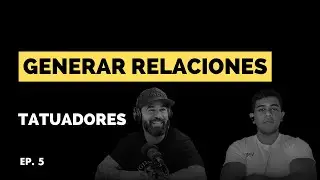 El arte de generar relaciones | EP. 5 con Rodrigo Galvez @InkBroTV