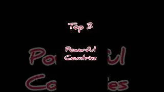 Top 3 powerful countries #top3fact #shorts #shortvideo #viralshorts