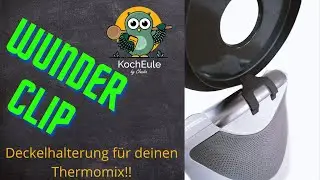 WunderClip | Deckelhalter als Zubehör für deinen Thermomix® | Wundermix ♥️ 𝑲𝒐𝒄𝒉𝑬𝒖𝒍𝒆