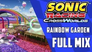 Rainbow Garden (Full mix) - Sonic Racing CrossWorlds OST