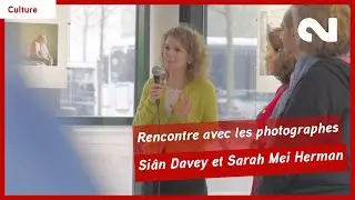 Rencontre avec les photographes Si&acirc;n Davey et Sarah Mei Herman