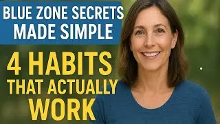 Blue Zone Secrets Made Simple: 4 Habits That Actually Work.