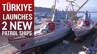 T&uuml;rkiye спустила на воду два новых морских патрульных корабля: TCG Akhisar и TCG Ko&ccedil;hisar