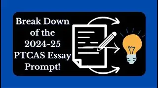 Breakdown of the New 2024-25 PTCAS Essay Prompt!