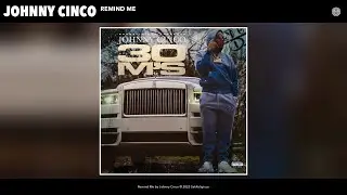 Johnny Cinco - Remind Me (Official Audio)