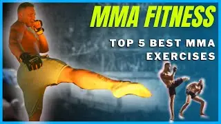 Top 5 Best Exercises for Mixed Martial Arts (MMA) Fitness