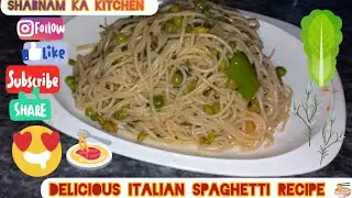 Delicious Italian Spaghetti Recipe 🍜|Shabnam Ka Kitchen |Spaghetti Recipe |Easy Vegetable Spaghetti 
