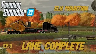 Farming Simulator 22 | Elk Mountain | ОЗЕРО (ПОЛНОЕ ИЗДАНИЕ) | Сезон 1, Эпизод 3