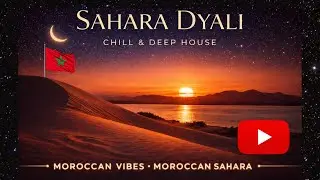 HPLAY MUSIC | Sahara Dyali &ndash; Chill Deep House Morocco | MOROCCAN SAHARA | Lounge Sunset Music