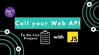 How to call your Web API with Javascript in ASP.NET Core | To-do List Project Tutorial