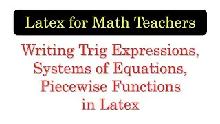 Latex Tutorial 1.07: Trigonometry, Systems of Equations, Piecewise Functions [w/ English subtitles]