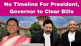 No Timeline For President, Governor to Clear Bills. Big Update/ supreme court judgment