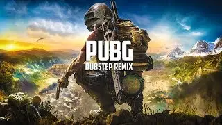 PUBG THEME SONG | DUBSTEP REMIX