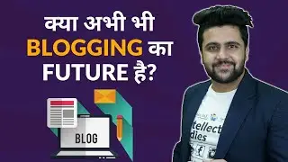 Future of Blogging After 4-5 Years