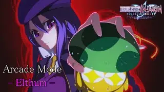 「吸血格闘(メルブラ)もよろしくね」エルトナム 編【UNDER NIGHT IN-BIRTH Exe:Late[cl-r]  アーケードモード】