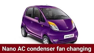 TATA Nano AC condenser fan changing