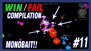 Agar.io WIN/FAIL COMPILATION #11 | MONOBAIT!!
