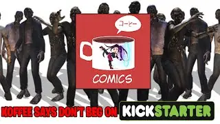 KOFFEE COMICS HAS CHANGED MY LIFE, NO MORE E-BEGGING ON KICKSTARTER