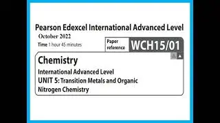 Unit 5 October 2022 -  A2 Chemistry Edexcel -  Dr  Hanaa Assil