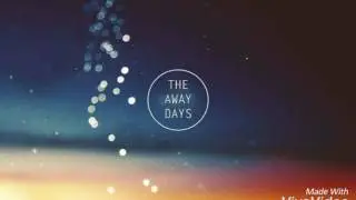 The Away Days - ''Calm Your Eyes'' (T&uuml;rk&ccedil;e)