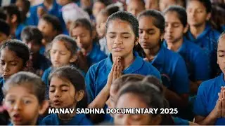 MANAV SADHNA DOCUMENTARY - 2025