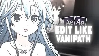 Edit Like " Vaniipath " | After Effects AMV Tutorial