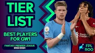 THE BEST PLAYERS FOR FPL GW1 | TIER LIST | FPL 2023/24 SEASON | FANTASY PREMIER LEAGUE TIPS