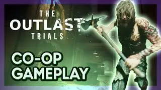 Outlast with friends is chaotic and TERRIFYING | The Outlast Trials